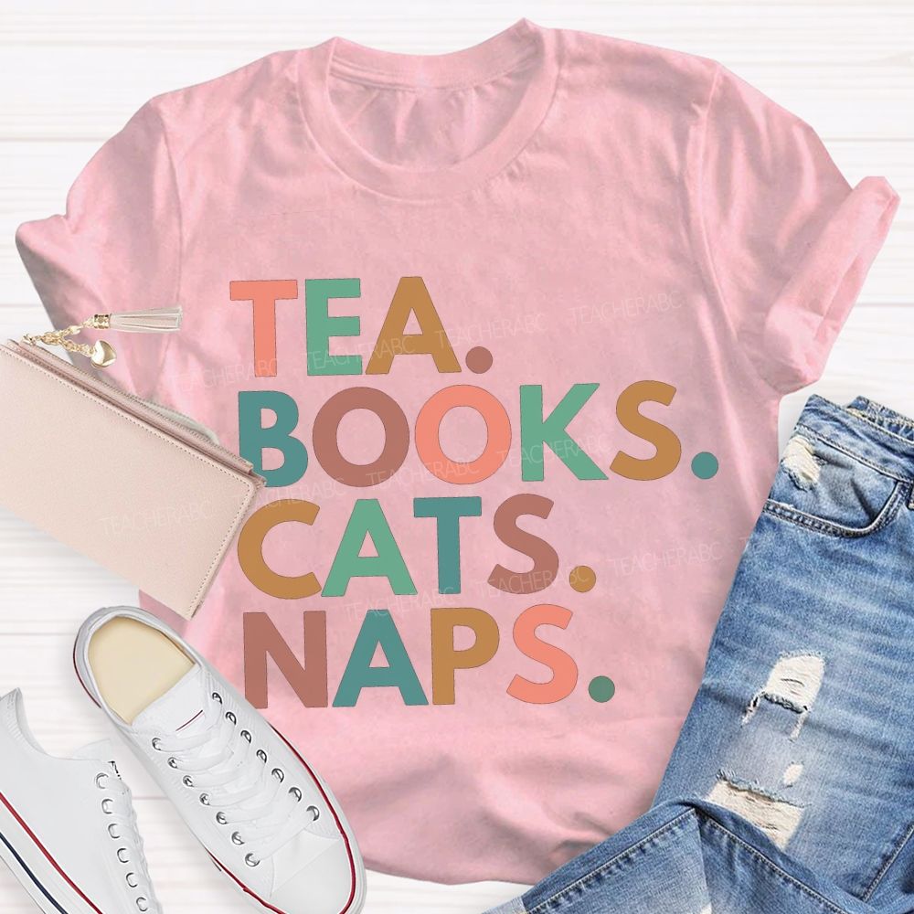 Tea Books Cats Naps Daily Tasks Teacher T-shirt