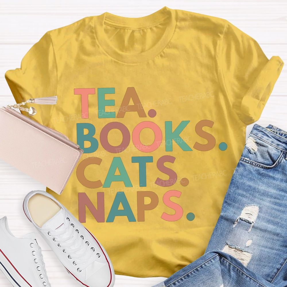 Tea Books Cats Naps Daily Tasks Teacher T-shirt