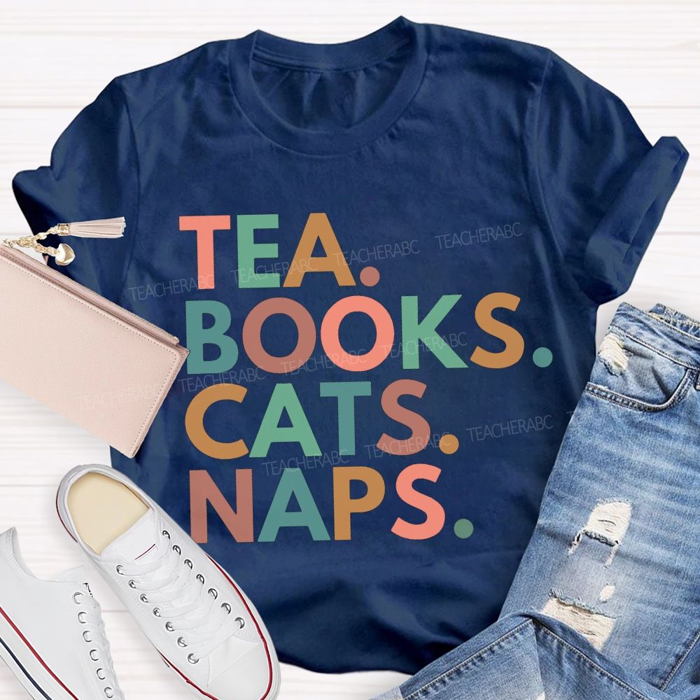Tea Books Cats Naps Daily Tasks Teacher T-shirt