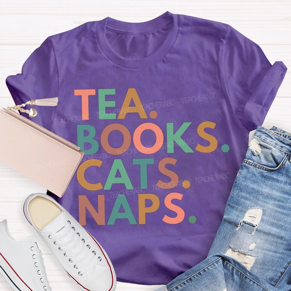 Tea Books Cats Naps Daily Tasks Teacher T-shirt