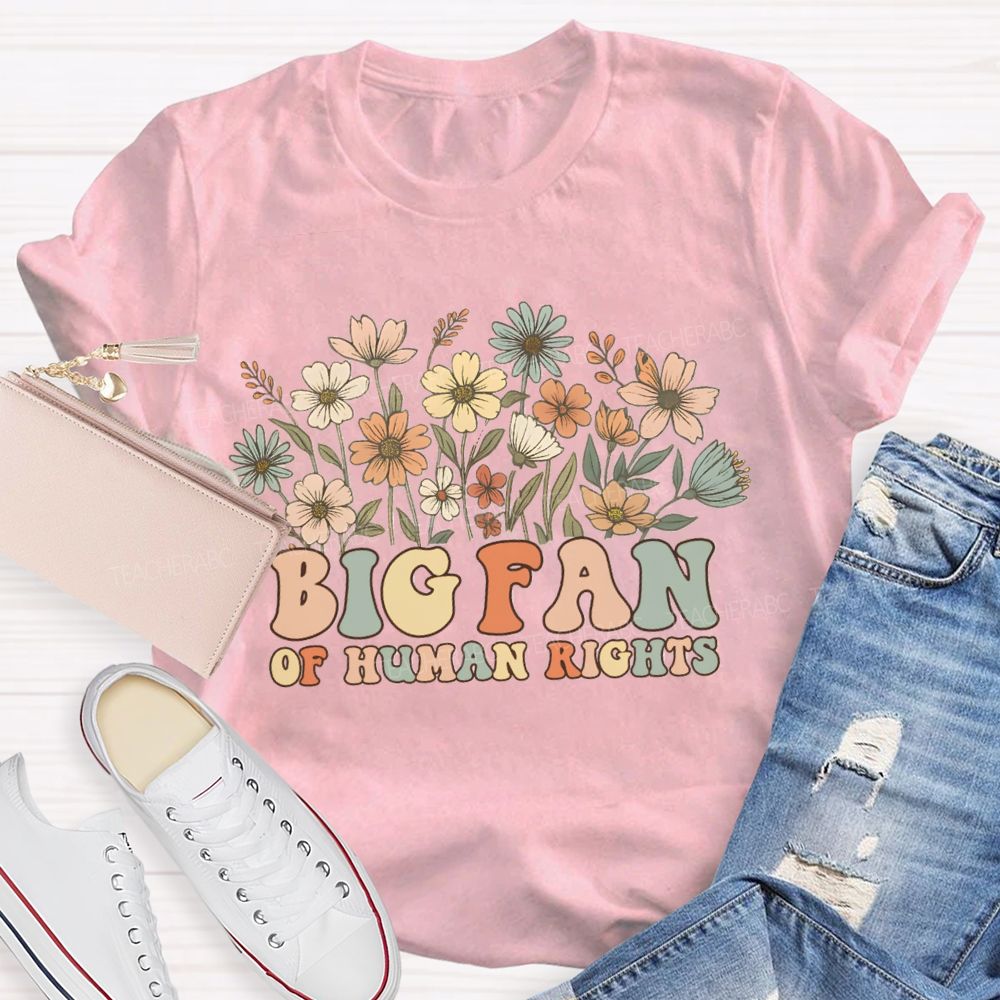 Floral Big Fans Of Human Rights Teacher T-Shirt