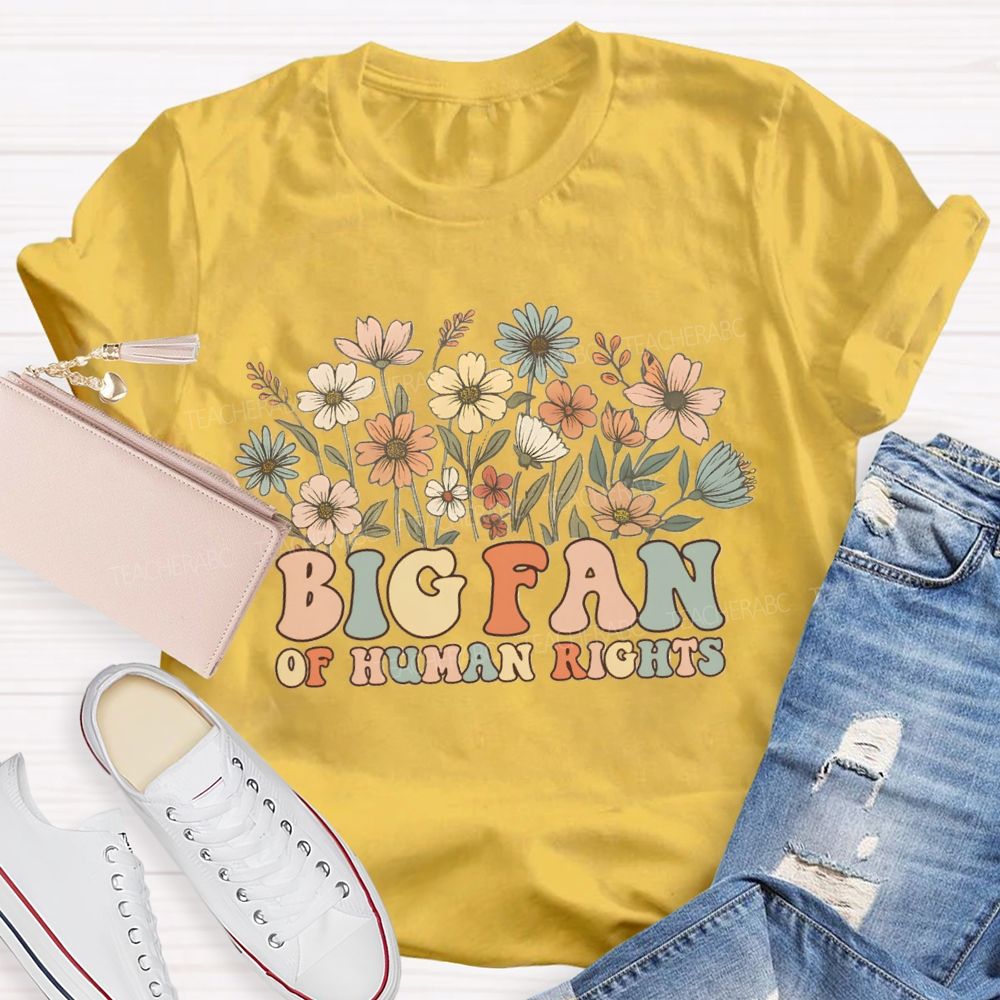 Floral Big Fans Of Human Rights Teacher T-Shirt