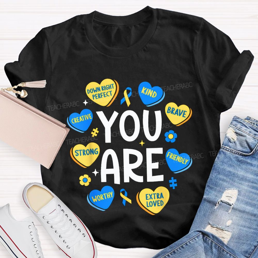 You Are Strong Kind Brave Creative Worthy Extra Loved Teacher T-shirt