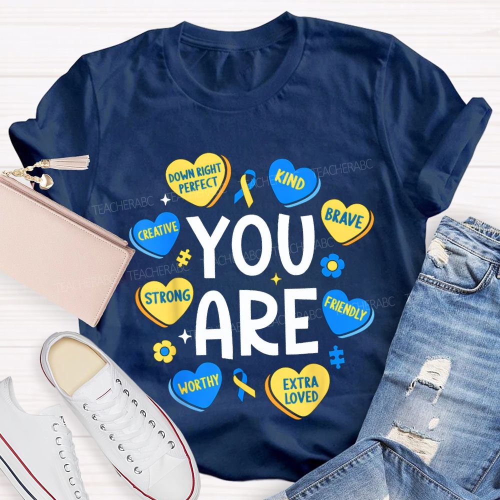 You Are Strong Kind Brave Creative Worthy Extra Loved Teacher T-shirt