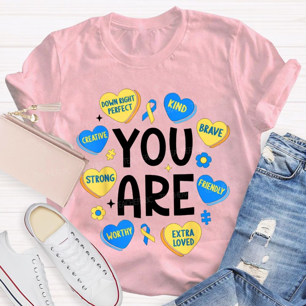 You Are Strong Kind Brave Creative Worthy Extra Loved Teacher T-shirt