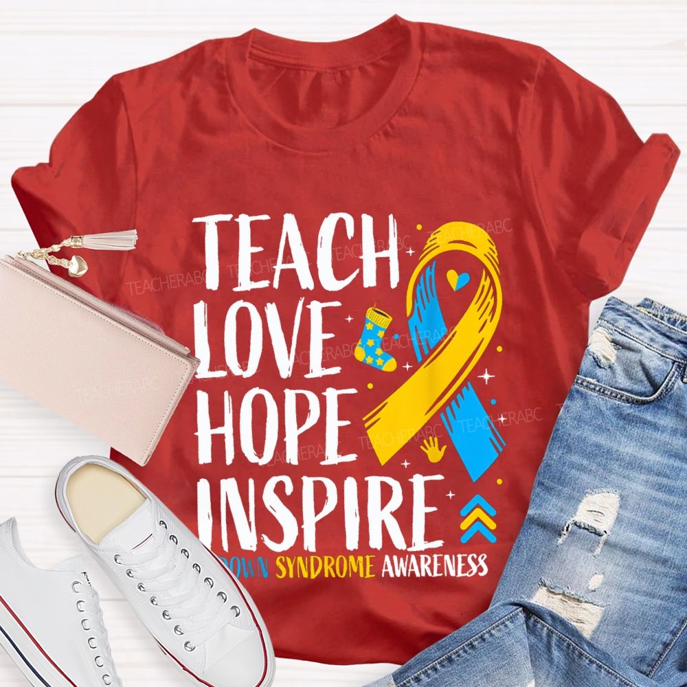Teach Love Hope Inspire Down Syndrome Awareness Teacher T-shirt