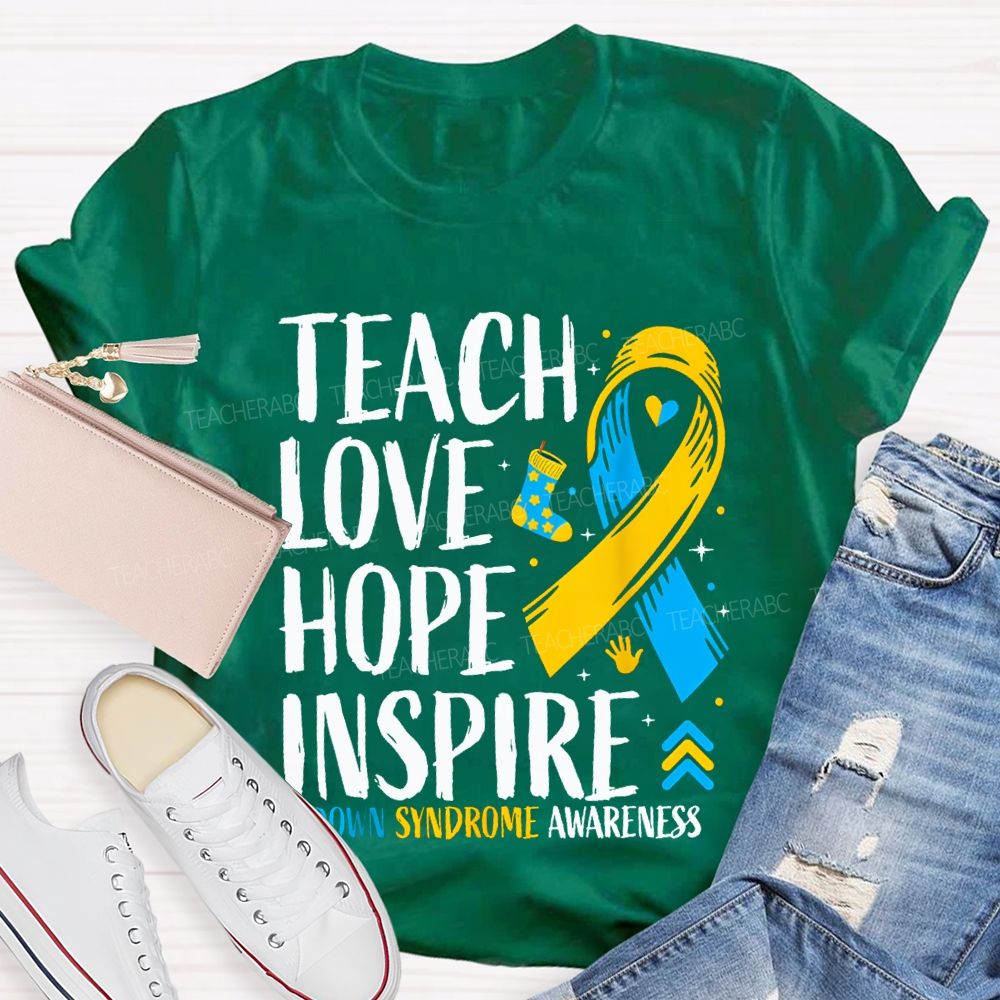 Teach Love Hope Inspire Down Syndrome Awareness Teacher T-shirt