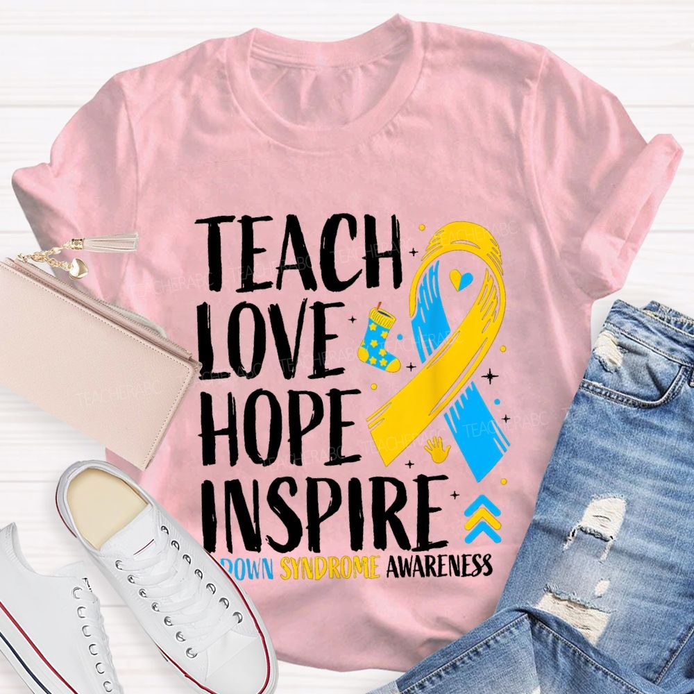 Teach Love Hope Inspire Down Syndrome Awareness Teacher T-shirt