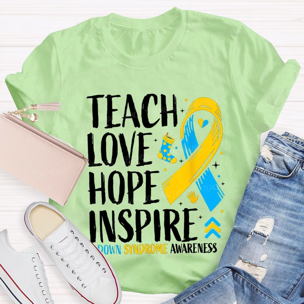 Teach Love Hope Inspire Down Syndrome Awareness Teacher T-shirt