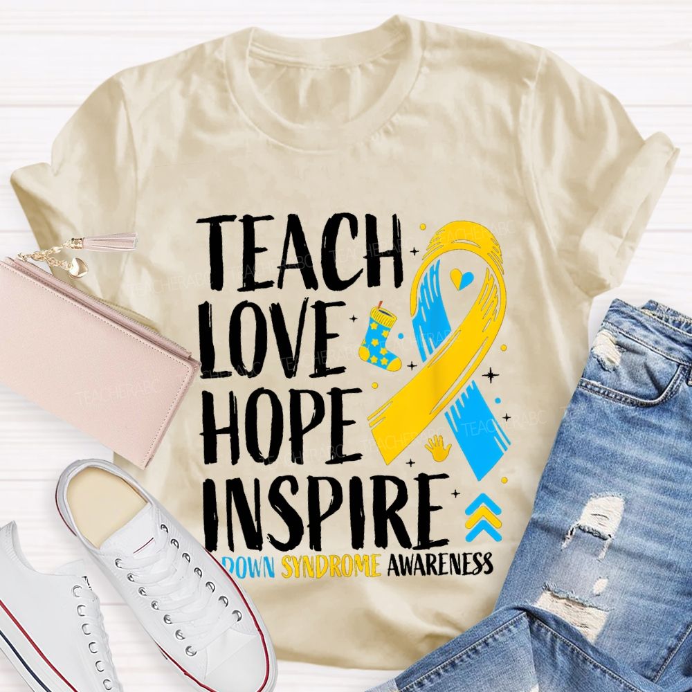 Teach Love Hope Inspire Down Syndrome Awareness Teacher T-shirt