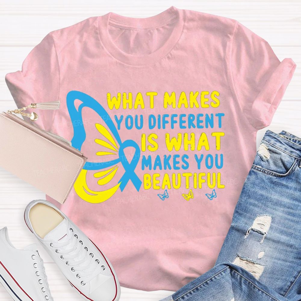 What Makes You Different Is What Makes You Beautiful Teacher T-shirt