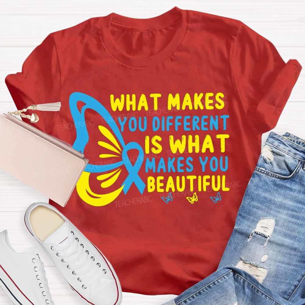 What Makes You Different Is What Makes You Beautiful Teacher T-shirt