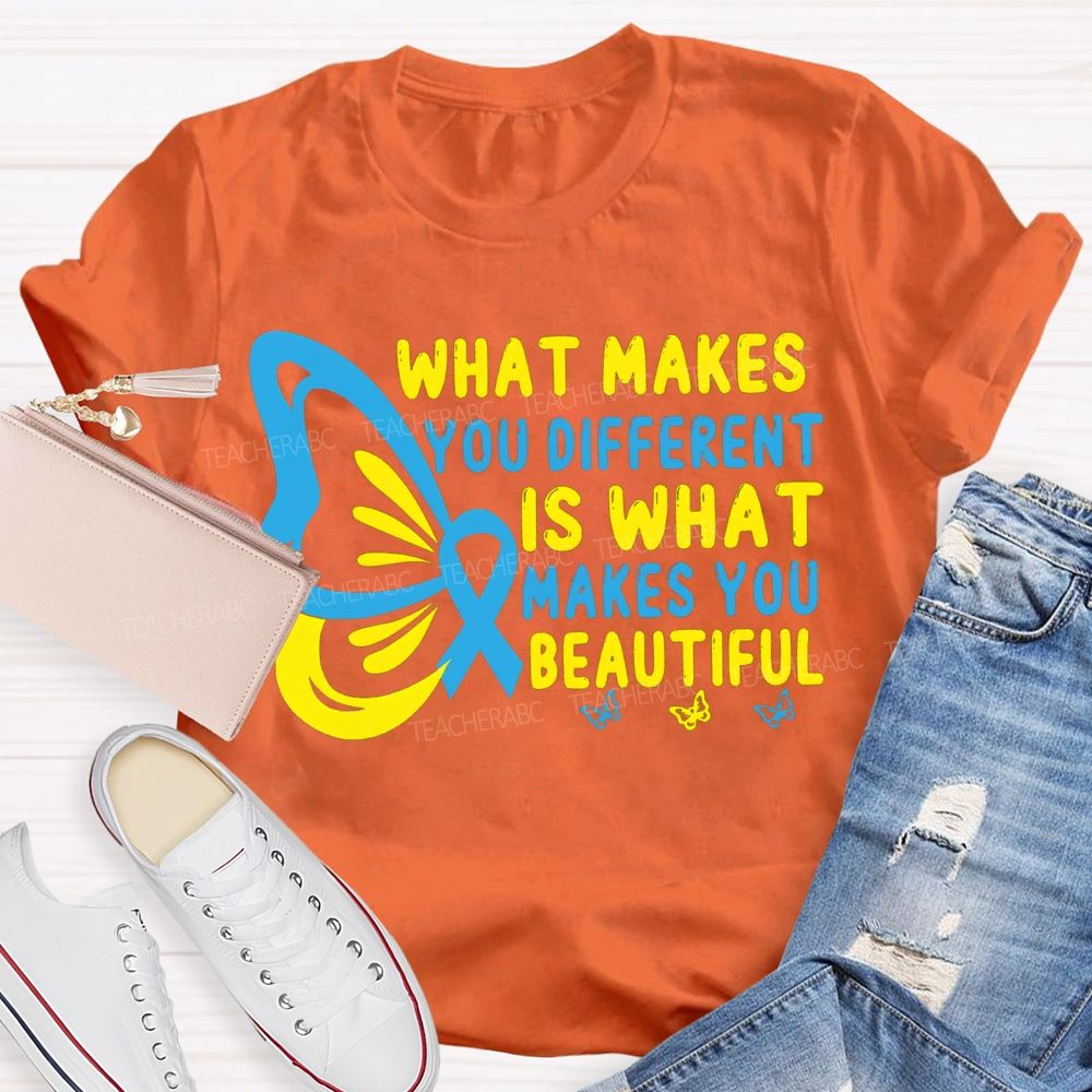 What Makes You Different Is What Makes You Beautiful Teacher T-shirt