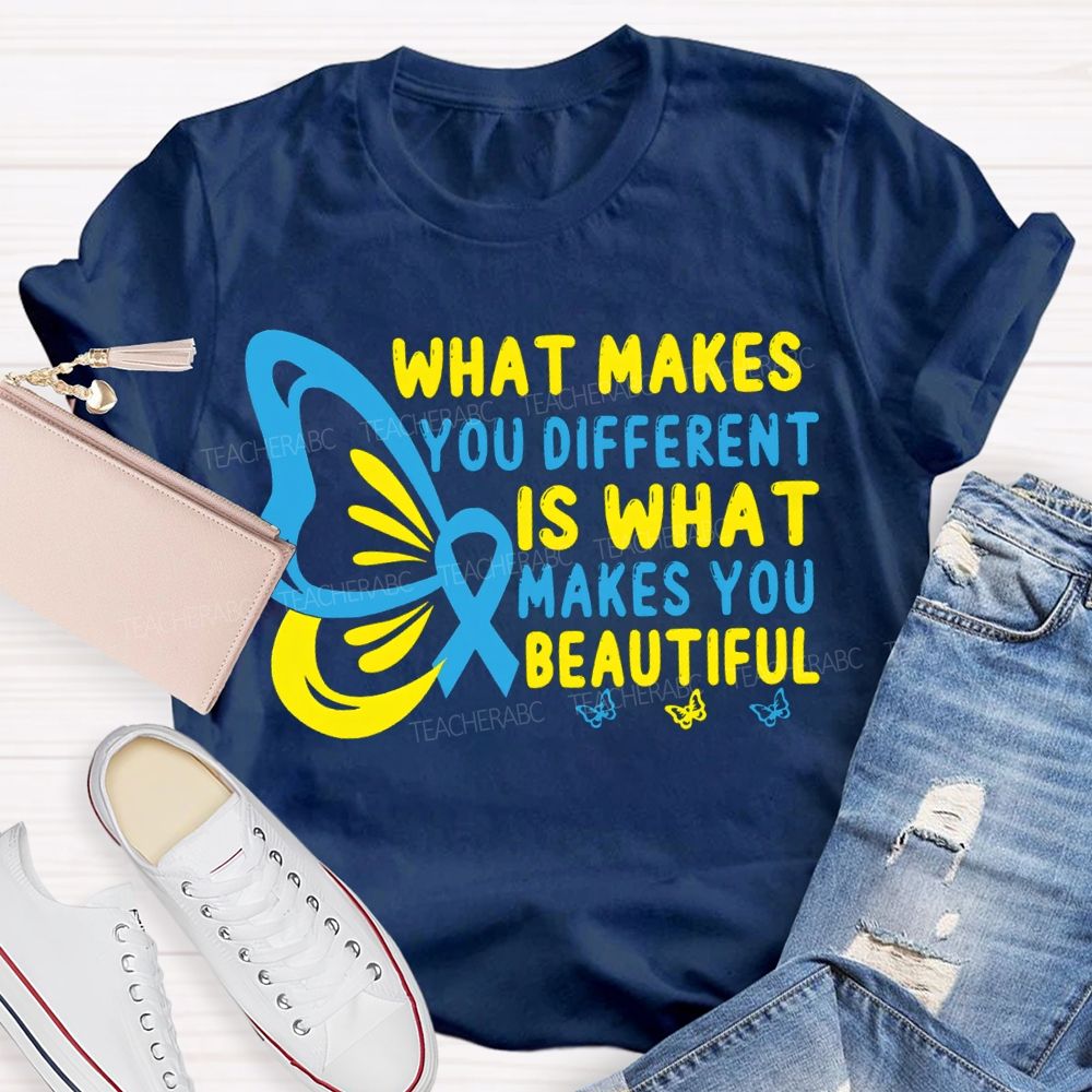 What Makes You Different Is What Makes You Beautiful Teacher T-shirt