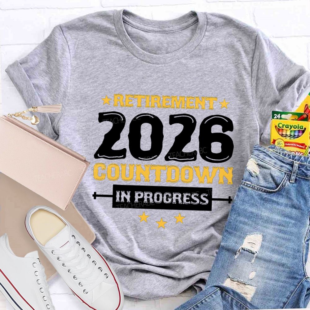 Retirement 2026 Countdown In Progress Star Teacher T-shirt