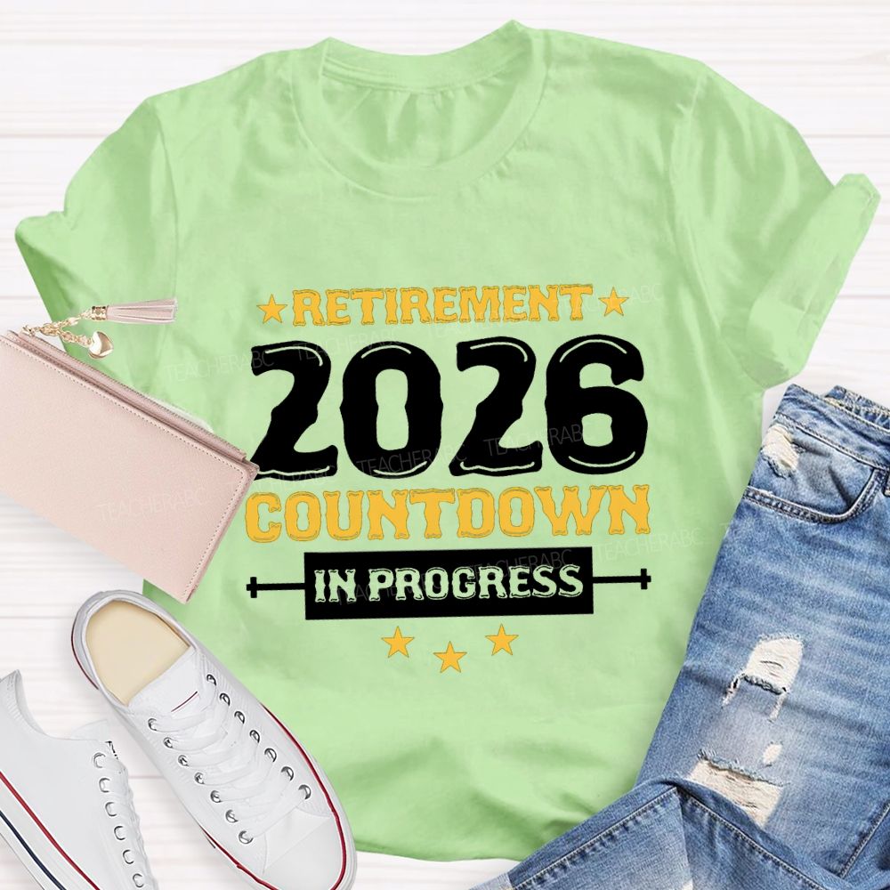 Retirement 2026 Countdown In Progress Star Teacher T-shirt