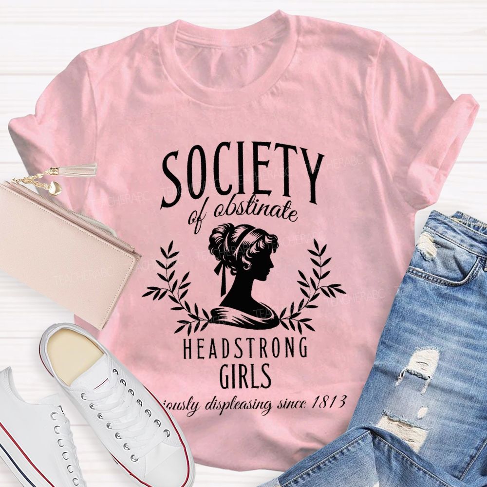 Society Of Obstinate Headstrong Girls Teacher T-shirt