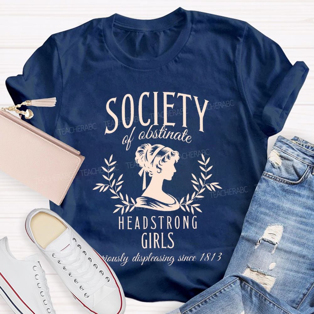 Society Of Obstinate Headstrong Girls Teacher T-shirt