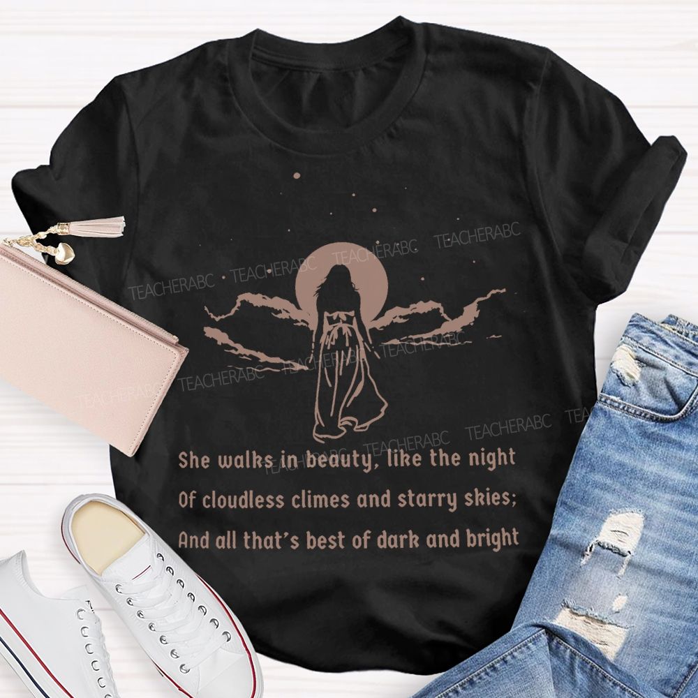 She Walks In Beauty Like The Night Of Cloudless Climes And Starry Skies Teacher T-shirt