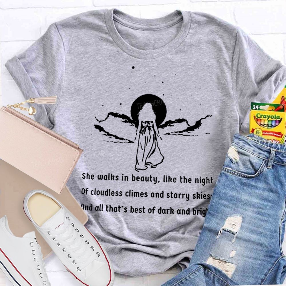 She Walks In Beauty Like The Night Of Cloudless Climes And Starry Skies Teacher T-shirt