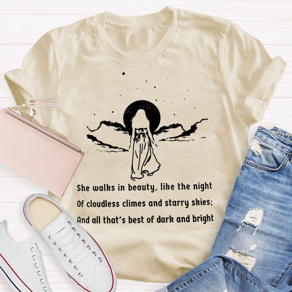 She Walks In Beauty Like The Night Of Cloudless Climes And Starry Skies Teacher T-shirt