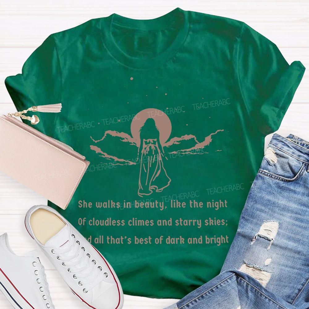 She Walks In Beauty Like The Night Of Cloudless Climes And Starry Skies Teacher T-shirt