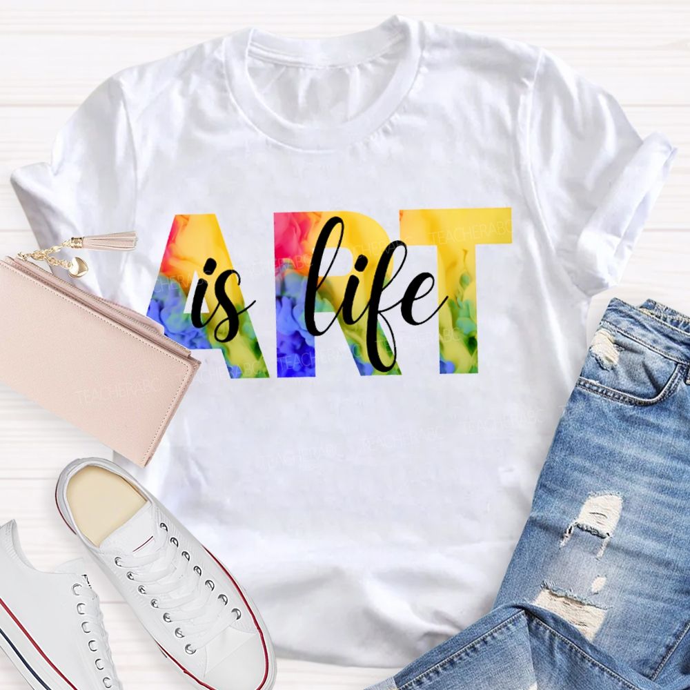 Art Is Life Colorful Tie-Dye Font Teacher T-shirt