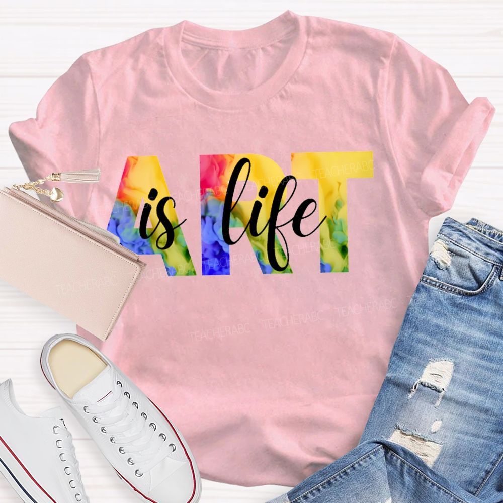 Art Is Life Colorful Tie-Dye Font Teacher T-shirt
