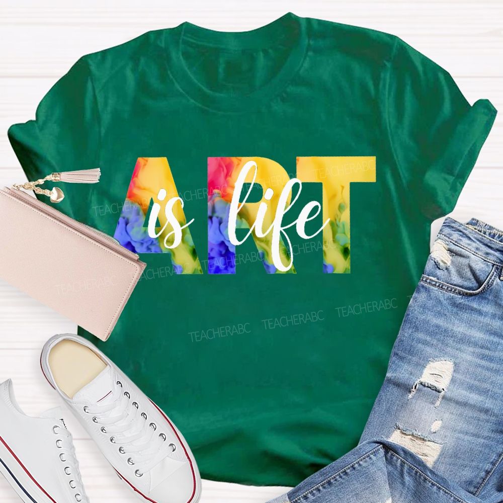Art Is Life Colorful Tie-Dye Font Teacher T-shirt