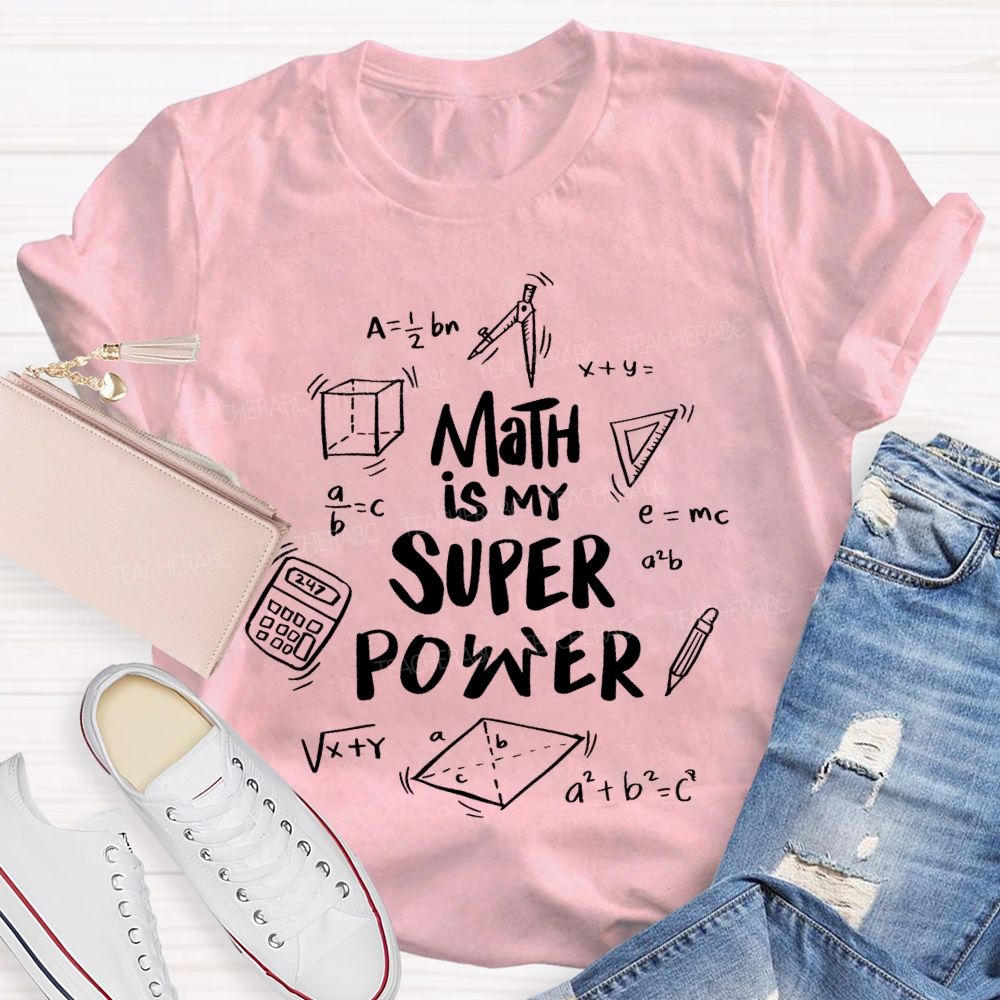 Math Is My Superpower Teacher T-shirt