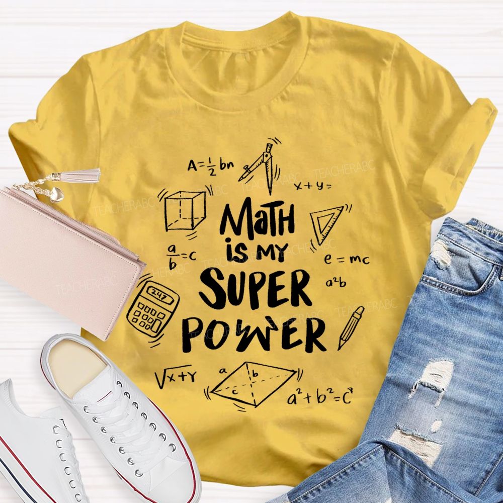 Math Is My Superpower Teacher T-shirt