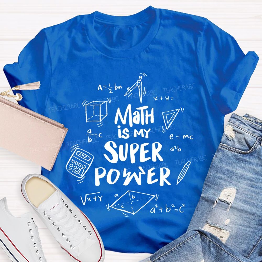 Math Is My Superpower Teacher T-shirt