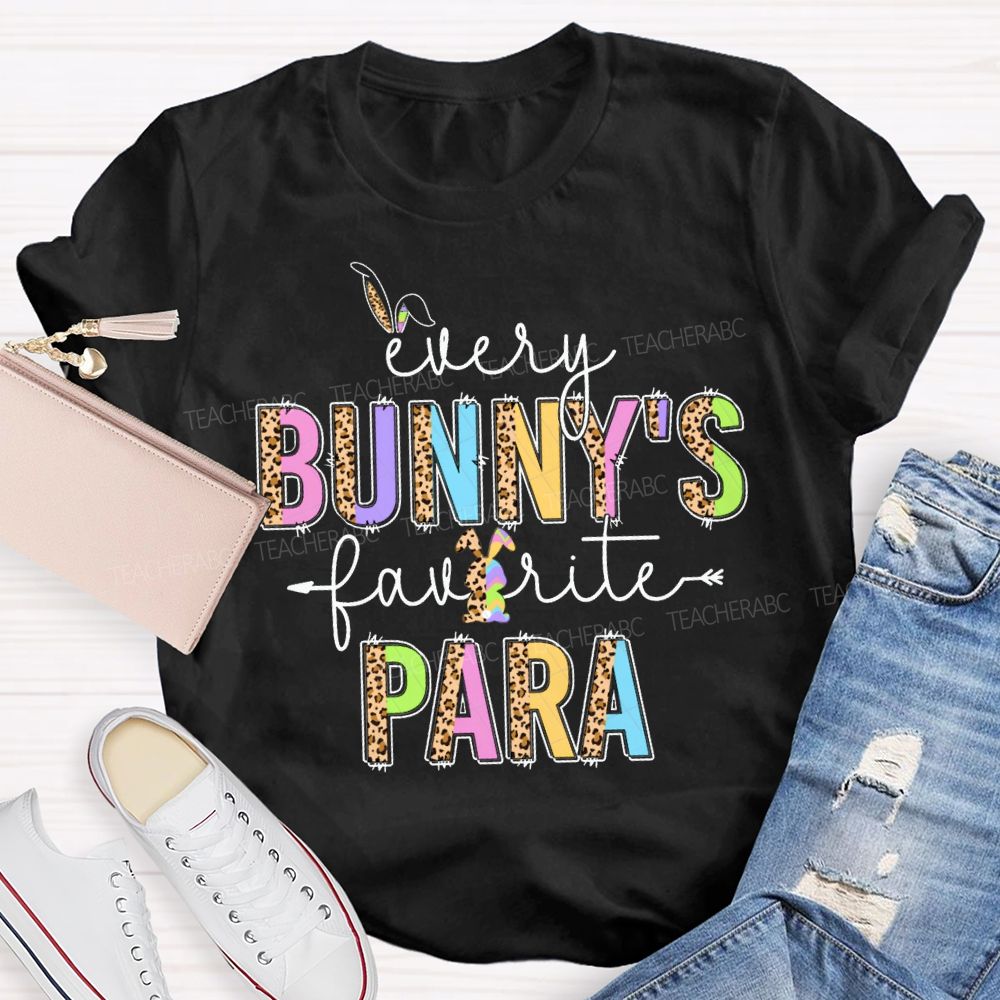 Every Bunny'S Favorite Para Happy Easter Teacher T-shirt