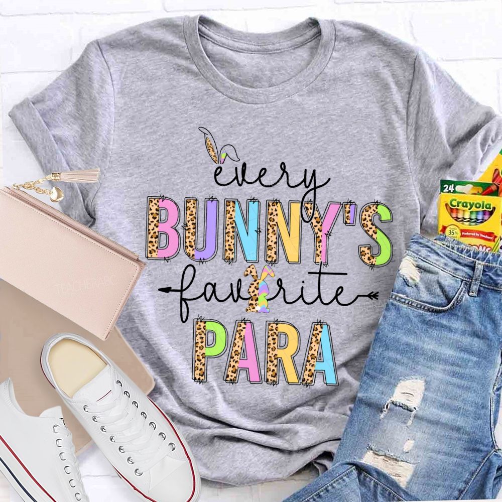 Every Bunny'S Favorite Para Happy Easter Teacher T-shirt