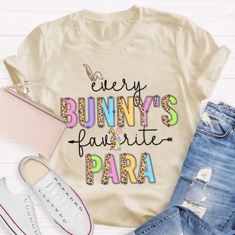 Every Bunny'S Favorite Para Happy Easter Teacher T-shirt