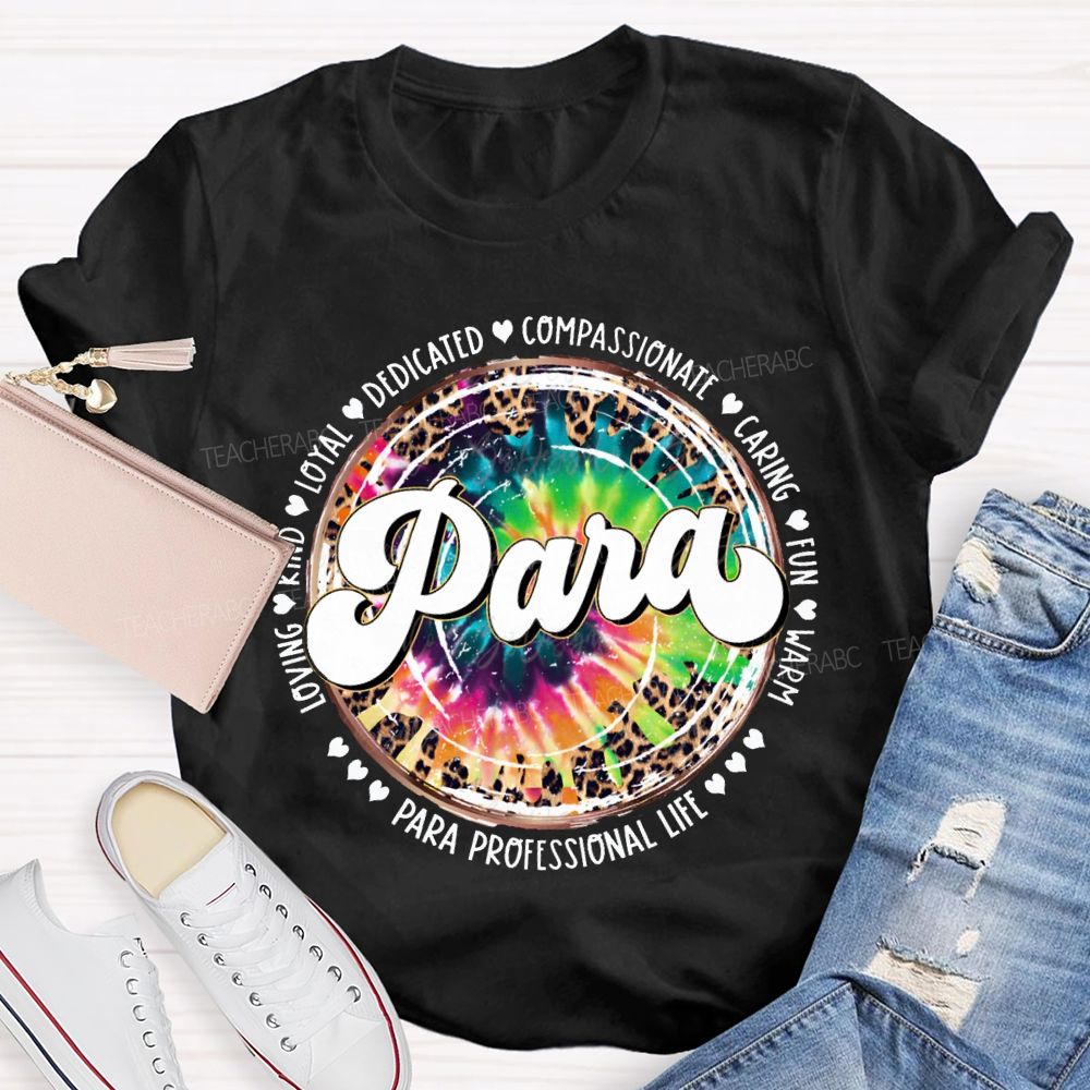 Paraprofessional Dedicated Compassionate Caring Fun Warm Loving Kind T-shirt