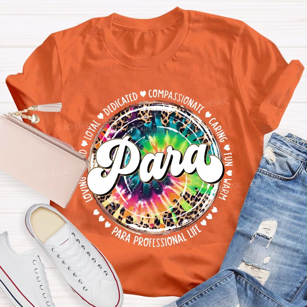 Paraprofessional Dedicated Compassionate Caring Fun Warm Loving Kind T-shirt
