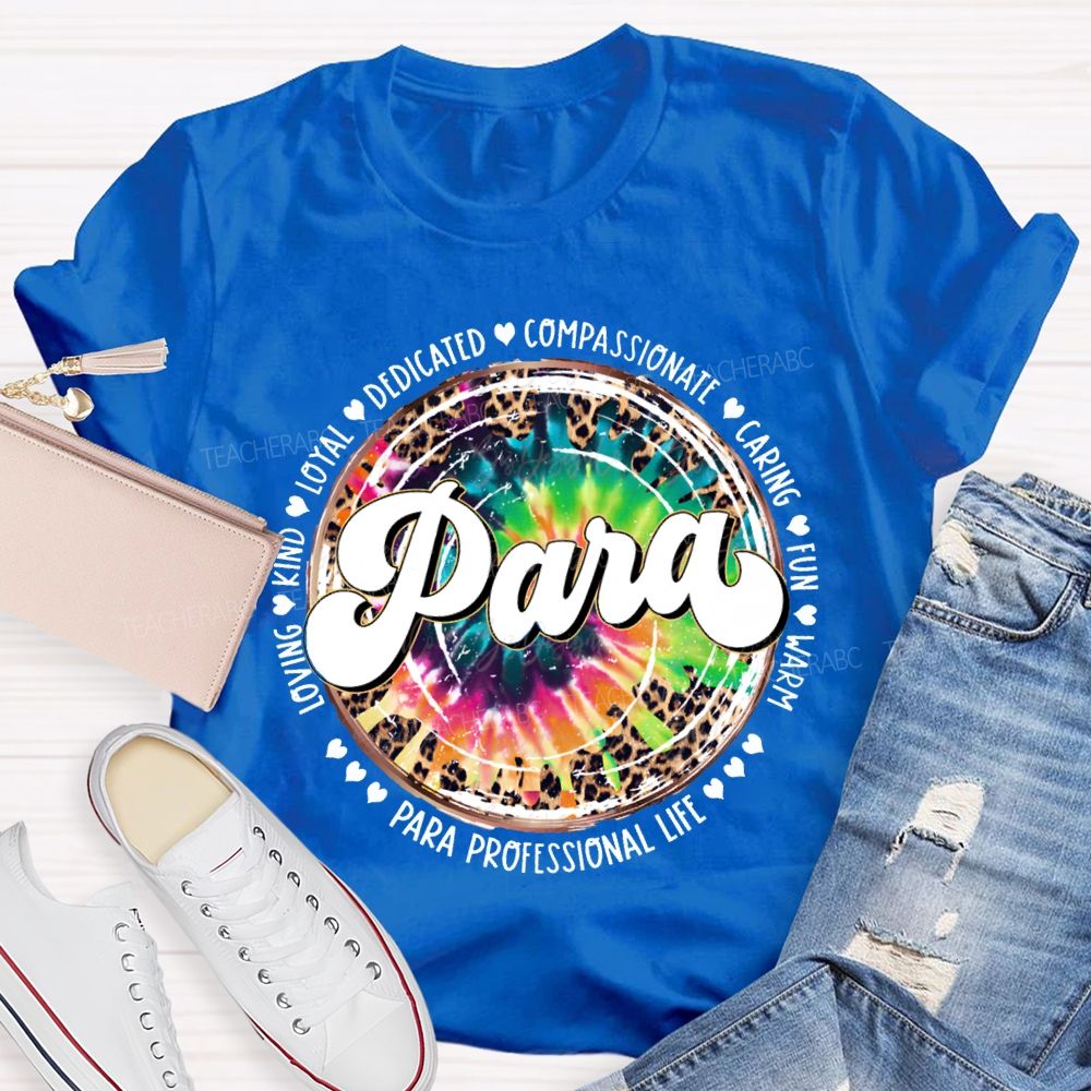Paraprofessional Dedicated Compassionate Caring Fun Warm Loving Kind T-shirt