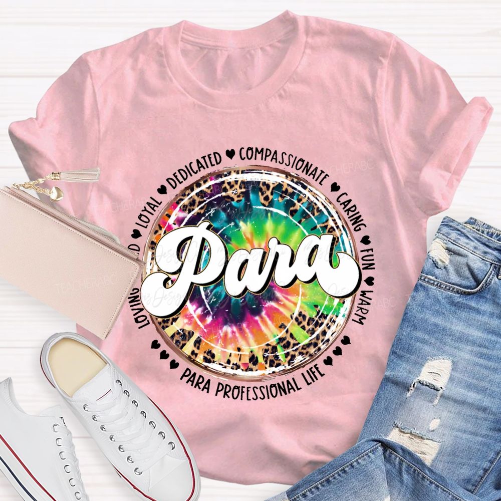 Paraprofessional Dedicated Compassionate Caring Fun Warm Loving Kind T-shirt