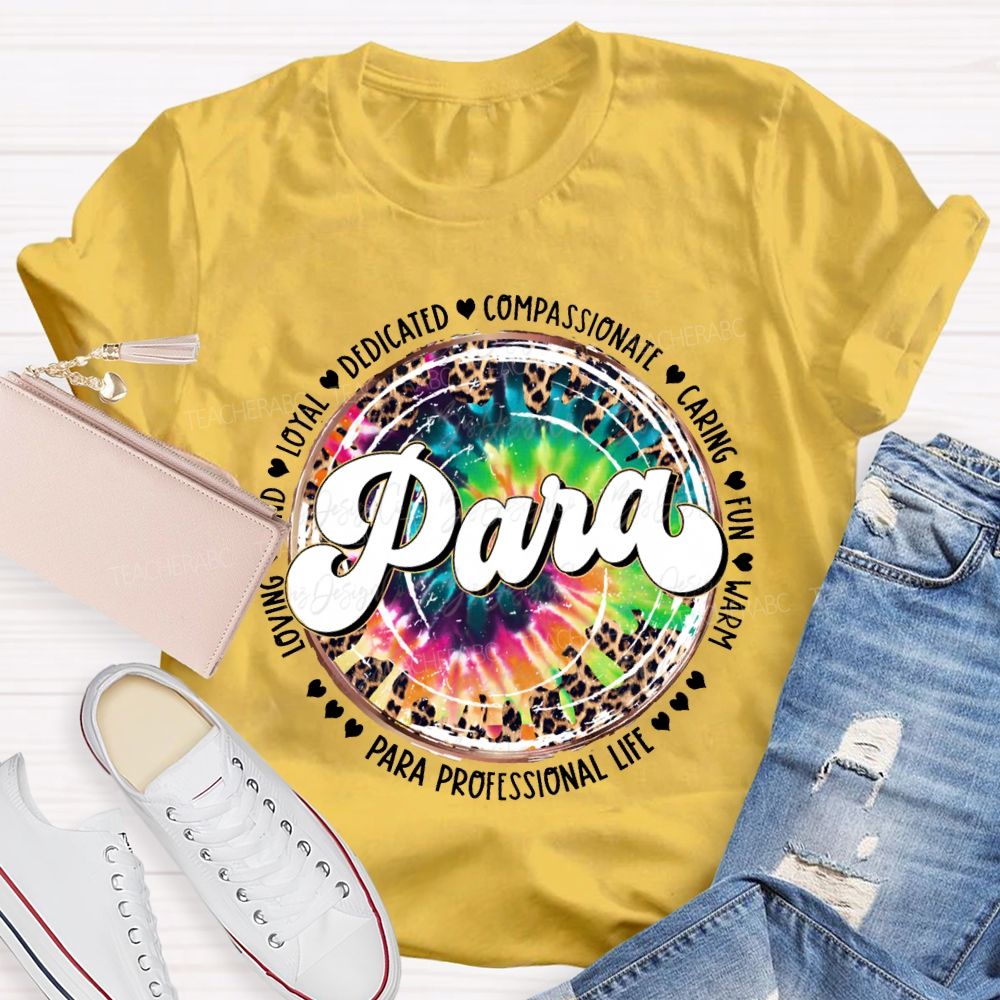 Paraprofessional Dedicated Compassionate Caring Fun Warm Loving Kind T-shirt