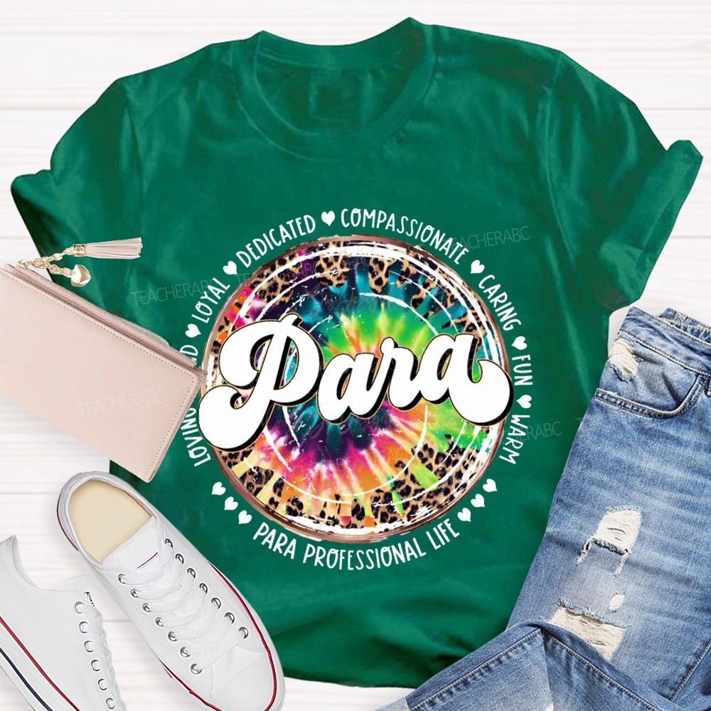 Paraprofessional Dedicated Compassionate Caring Fun Warm Loving Kind T-shirt