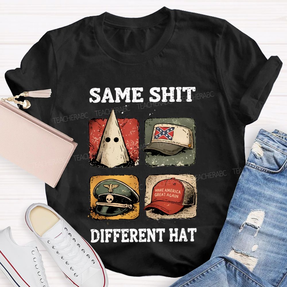 Same Shit Different Hat Teacher T-shirt