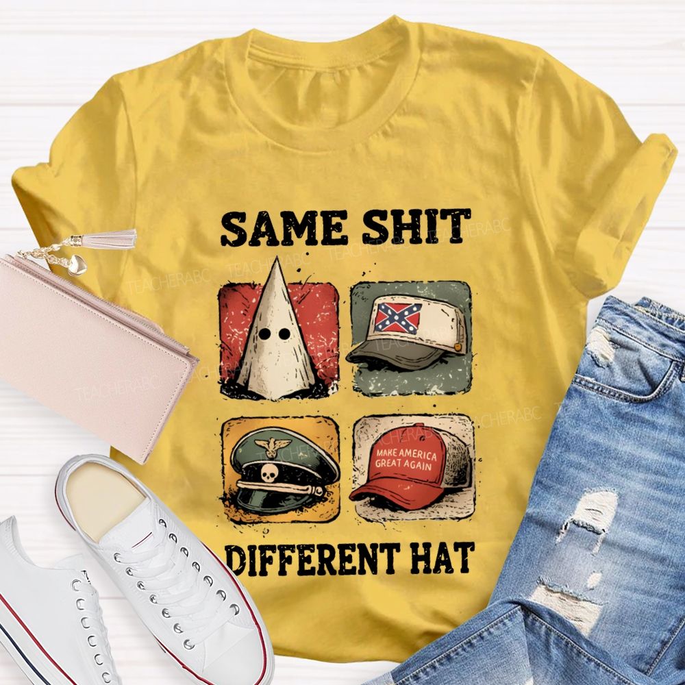Same Shit Different Hat Teacher T-shirt