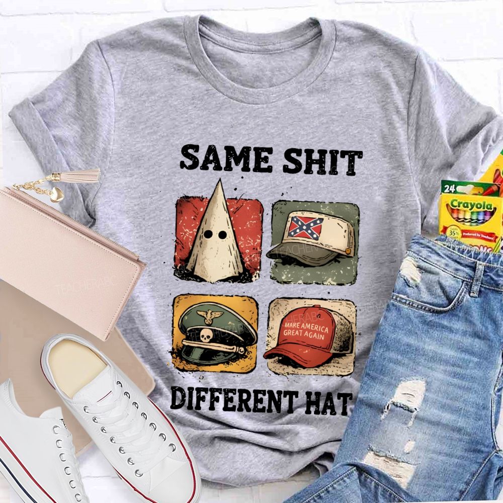 Same Shit Different Hat Teacher T-shirt