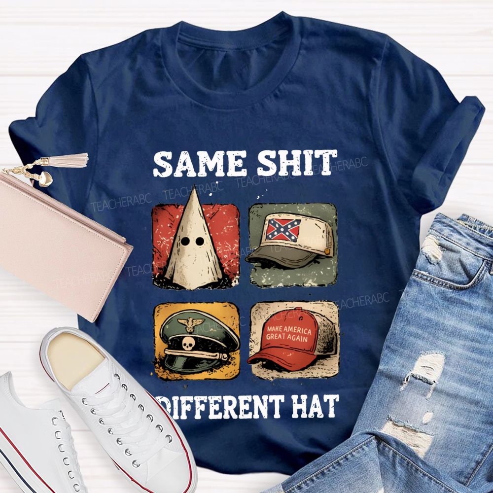 Same Shit Different Hat Teacher T-shirt