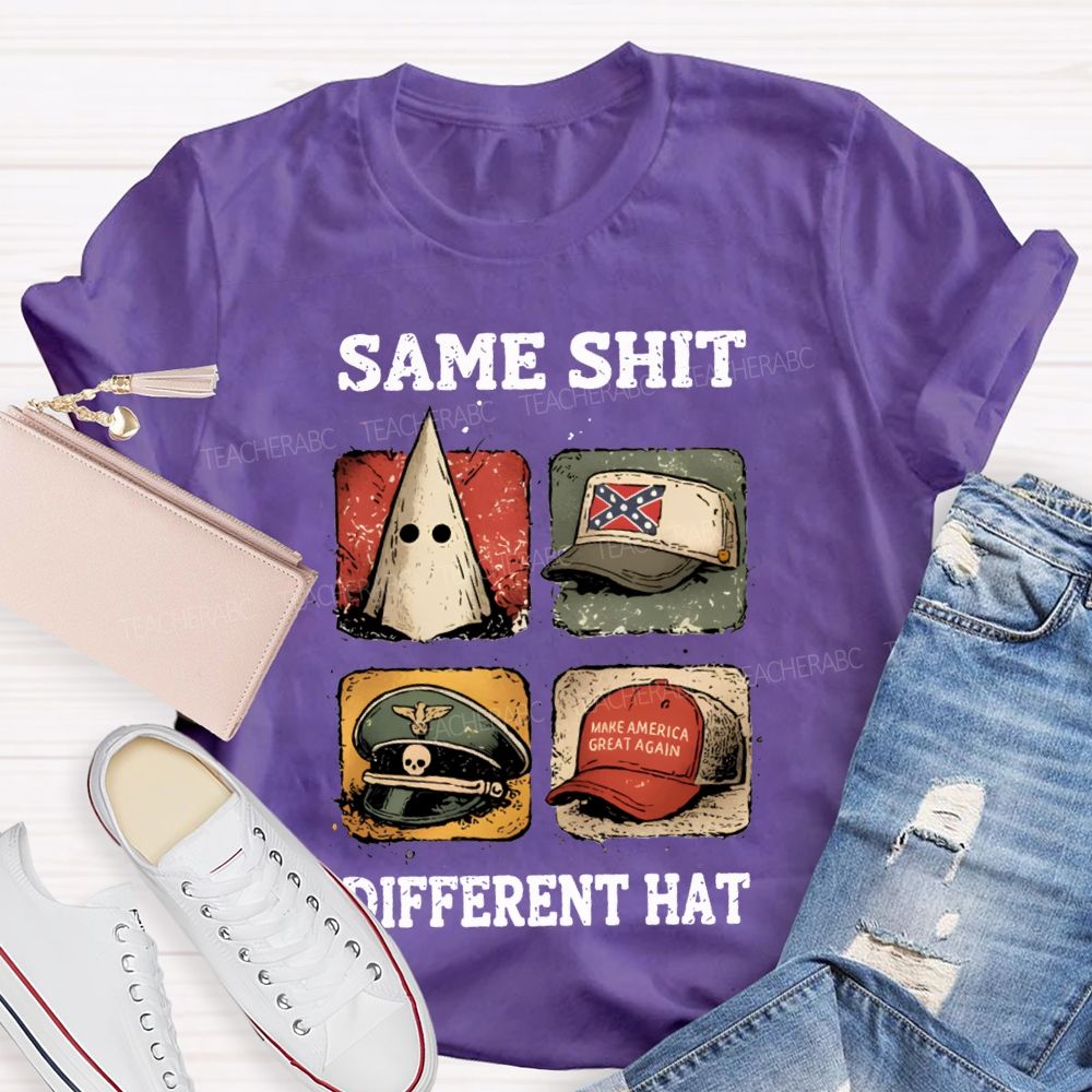 Same Shit Different Hat Teacher T-shirt