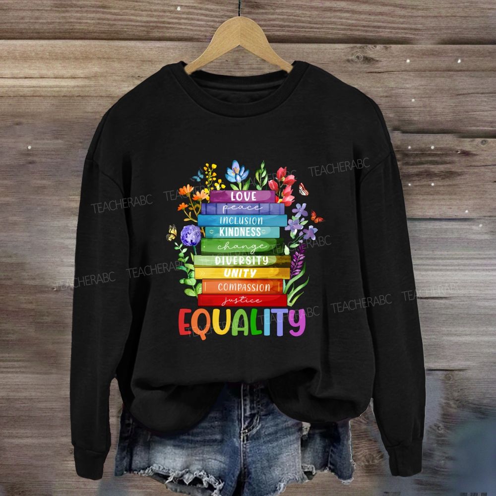 Equality Love Kindness Unity Sweatshirt
