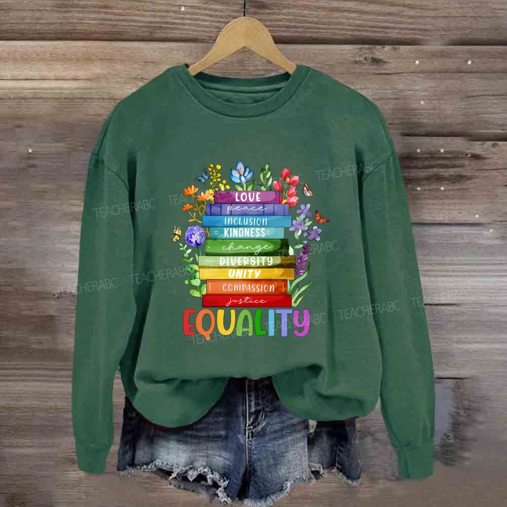 Equality Love Kindness Unity Sweatshirt