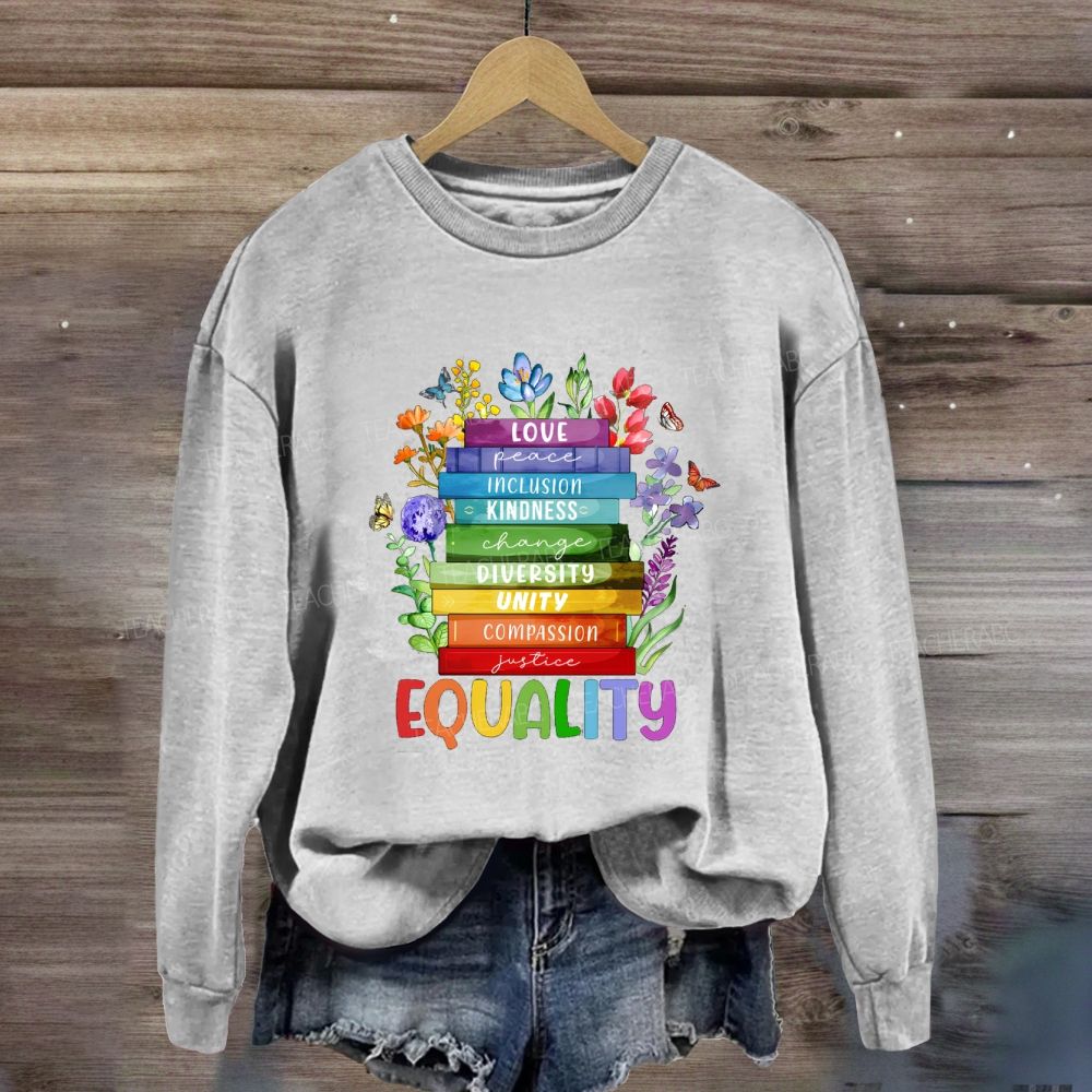 Equality Love Kindness Unity Sweatshirt