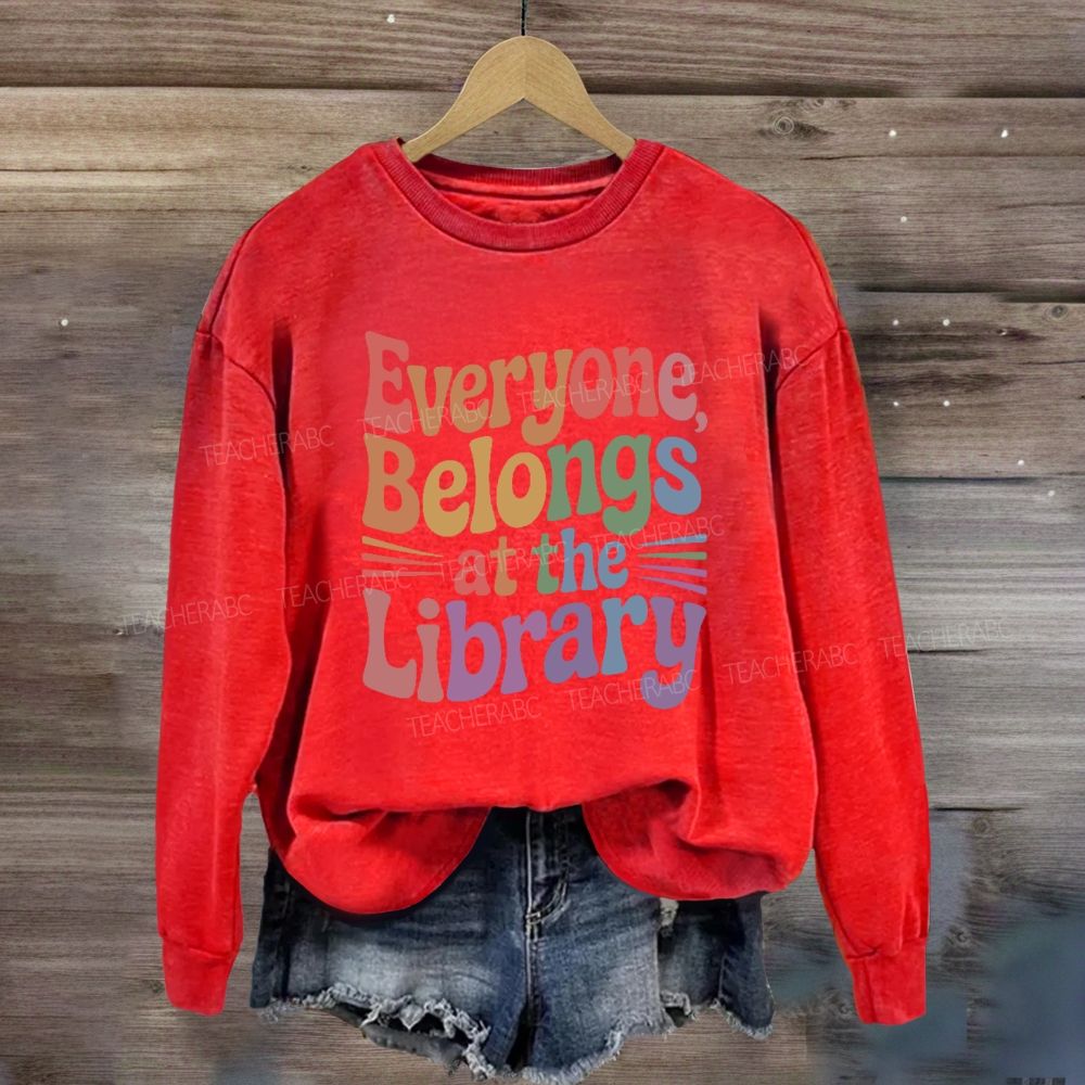 Everyone Belongs At The Library Sweatshirt